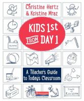 Kids First from Day One: A Teacher's Guide to Today's Classroom 0325092508 Book Cover