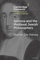 Spinoza and the Medieval Jewish Philosophers (Elements in the Philosophy of Benedict de Spinoza) 100969538X Book Cover