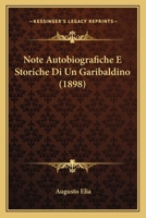Note Autobiografiche E Storiche Di Un Garibaldino (1898) 1167593235 Book Cover