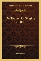 On The Art Of Singing 1104887266 Book Cover