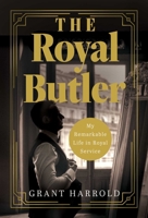 The Royal Butler: My Remarkable Life in Royal Service B0DW4LYB34 Book Cover