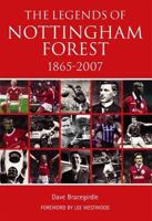 The Legends of Nottingham Forest 1865-2007 1780911386 Book Cover