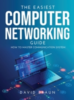 The Easiest Computer Networking Guide: How to master communication system null Book Cover