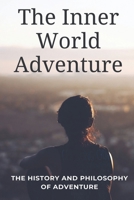 The Inner World Adventure: The History And Philosophy Of Adventure: Fiction Book null Book Cover