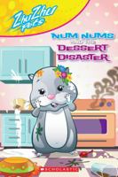 Num Nums and the Dessert Disaster 0545262313 Book Cover