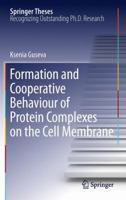 Formation and Cooperative Behaviour of Protein Complexes on the Cell Membrane 364226994X Book Cover