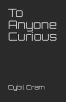 To Anyone Curious 1095198254 Book Cover