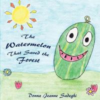 The Watermelon That Saved the Forest 1541184378 Book Cover
