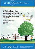 A Decade of the Berkeley Math Circle: The American Expereince 0821849123 Book Cover