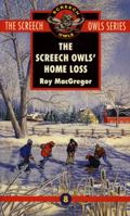 The Screech Owls' Home Loss (Screech Owls, #8) 0771056184 Book Cover