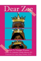 Dear Zoe: Life Lessons to Younger Women 1716799317 Book Cover