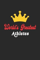 World's Greatest Athletes  Notebook - Funny Athletes  Journal Gift: Future Athletes  Student Lined Notebook / Journal Gift, 120 Pages, 6x9, Soft Cover, Matte Finish 1652154191 Book Cover
