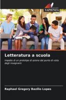 Letteratura a scuola: impatto di un prototipo di azione dal punto di vista degli insegnanti (Italian Edition) 6206814130 Book Cover