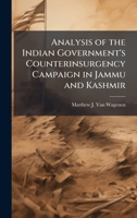 Analysis of the Indian Government's Counterinsurgency Campaign in Jammu and Kashmir 1025052846 Book Cover
