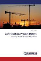 Construction Project Delays: Assessing the Effectiveness of Supervisor 3659348163 Book Cover