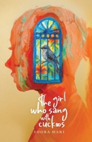 The Girl Who Sang With Cuckoos: A Novel of Family, Survival, and Coming of Age in Bangalore, India 9695093507 Book Cover