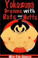 Yokozuna Dreams with Rats and Mutts 1329101677 Book Cover