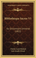 Bibliotheque Sacree V1: Ou Dictionnaire Universel (1822) 1167695968 Book Cover