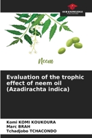 Evaluation of the trophic effect of neem oil (Azadirachta indica) 6205299461 Book Cover