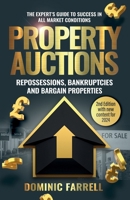 Property Auctions: Repossessions, Bankruptcies and Bargain Properties: The Expert's Guide To Success In All Market Conditions 1739354923 Book Cover