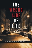 The Wrong Side of Life 1663265305 Book Cover
