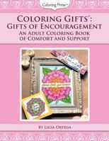 Coloring Gifts(tm): Gifts of Encouragement: An Adult Coloring Book of Comfort and Support 1544612729 Book Cover