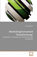 Marketinginstrument "Gratisleistung": dargestellt am Beispiel der Österreichischen Bundebahn 3639127153 Book Cover