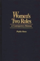 Women's Two Roles: A Contemporary Dilemma 0865691991 Book Cover