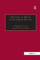 The Idea of Music in Victorian Fiction 113825391X Book Cover