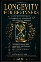 Longevity for Beginners: Your 30-Day Plan for More Energy, a Stronger Immune System, and a Longer, Healthier Life – Anti-Aging, Nutrition, Exercise, and Sleep Made Simple B0H58CC9YZ Book Cover
