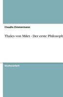 Thales von Milet - Der erste Philosoph? 363876740X Book Cover