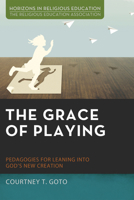 The Grace of Playing 1498233007 Book Cover