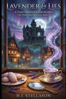 Lavender & Lies: A Trans Historical Ghost Mystery (The Pinehaven Chronicles, Book 2) B0GMQFJMZ3 Book Cover