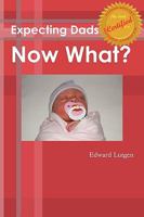 Expecting Dads Now What 0578036746 Book Cover