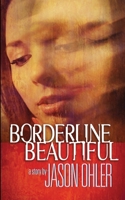 Borderline Beautiful 1790981409 Book Cover