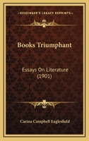 Books Triumphant: Essays on Literature 1165335034 Book Cover