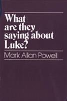 What Are They Saying About Luke? 0809131110 Book Cover