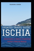 ISCHIA: UPDATED TRAVEL GUIDE: Adventures in Nature: Exploring Ischia's Natural Beauty B0CHL1KL4V Book Cover