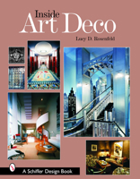 Inside Art Deco: A Pictorial Tour of Deco Interiors from Their Origins to Today 0764322753 Book Cover