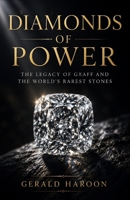 Diamonds of Power: The Legacy of Graff and the World's Rarest Stones B0H2BJK3FR Book Cover