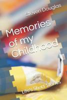 Memories of my Childhood: Life's Short Stories 172001650X Book Cover