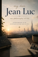 My Dear Jean-Luc: My philosophy of life B08BW84GDV Book Cover