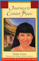 Journey to Center Place (Council for Indian Education) 1570980616 Book Cover