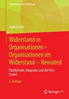 Widerstand in Organisationen • Organisationen im Widerstand - Revisited: Plattformen, Edupunks und die Free Crowd (Organisation und Gesellschaft) 3658379464 Book Cover