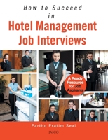 How to Succeed in Hotel Management Job Interviews 8184957424 Book Cover