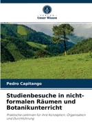 Studienbesuche in nicht-formalen Räumen und Botanikunterricht: Praktische Leitlinien für ihre Konzeption, Organisation und Durchführung 6204064851 Book Cover
