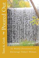 Poured Out: 52 Weekly Devotionals to Encourage Today's Woman 1492760013 Book Cover