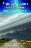 Florida Weather and Climate: More Than Just Sunshine 0813064287 Book Cover