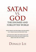Satan vs. God: The Doomed and Forgotten World 1456803433 Book Cover