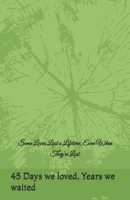 45 Days we loved, Years we waited: Some Loves Last a Lifetime, Even When They're Lost B0FK2N64RY Book Cover